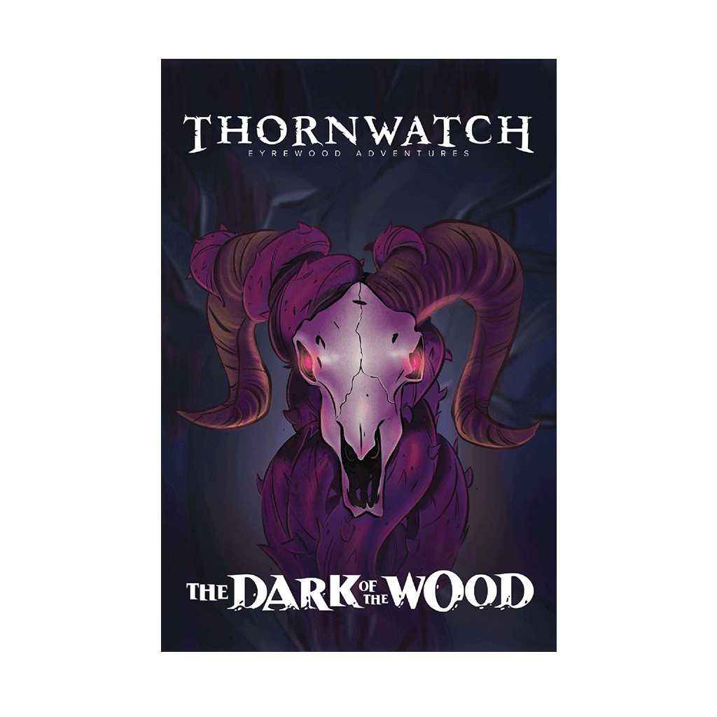 Thornwatch: The Dark of the Wood