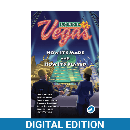Lords of Vegas: How It’s Made and How It’s Played (Digital Edition)
